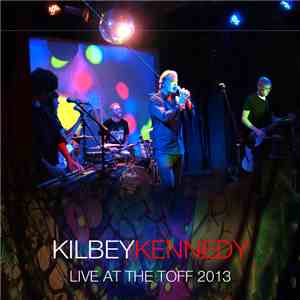 Kilbey, Kennedy - Live At The Toff 2013 download free