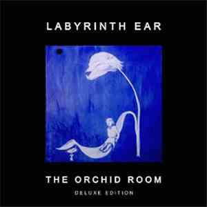 Labyrinth Ear - The Orchid Room download free