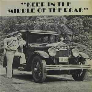 Lander (Milky White Way) Coleman - Keep In The Middle Of The Road download free Lander (Milky White Way) Coleman - Keep In The Middle Of The Road download mp3 flac