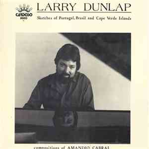 Larry Dunlap - Sketches Of Portugal, Brasil And Cape Verde Islands download free