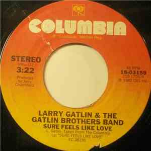 Larry Gatlin & The Gatlin Brothers Band - Sure Feels Like Love / Home Is Where The Healin' Is download free Larry Gatlin & The Gatlin Brothers Band - Sure Feels Like Love / Home Is Where The Healin' Is download mp3 flac