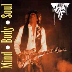 Larry Mitchell - Mind Body Soul download free Larry Mitchell - Mind Body Soul download mp3 flac