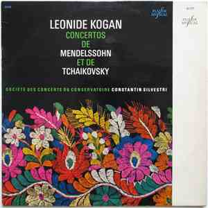 Leonide Kogan - Mendelssohn / Tchaikovsky, Société Des Concerts Du Conservatoire, Constantin Silvestri - Concertos De Mendelssohn Et De Tchaikovsky download free