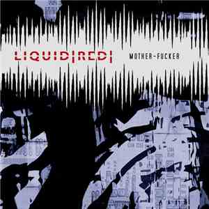 Liquid Red  - Mother-Fucker download mp3 flac