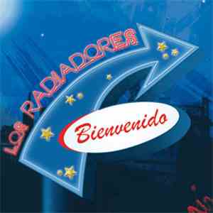Los Radiadores - Bienvenido download free