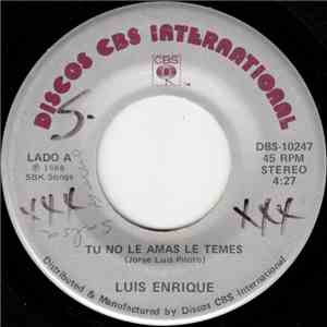 Luis Enrique - Tu No Le Amas Le Temes / Desesperado download free