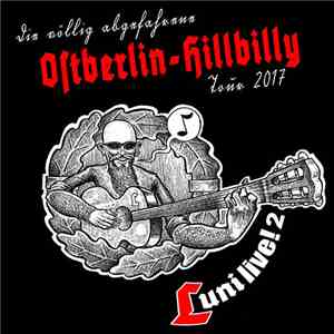 Lunikoff - Die Völlig Abgefahrene Ostberlin-Hillbilly-Tour 2017 download free