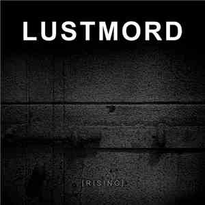Lustmord - Rising download free