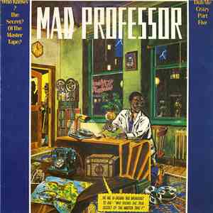 Mad Professor - Dub Me Crazy Part Five: Who Knows The Secret Of The Master Tape? download mp3 flac