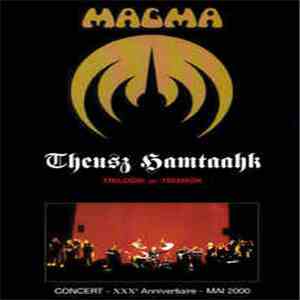 Magma  - Theusz Hamtaahk - Trilogie Au Trianon (Concert - XXXe Anniversaire - Mai 2000) download mp3 flac