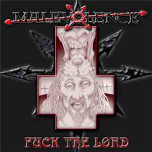 Malevolence - Fuck The Lord download free