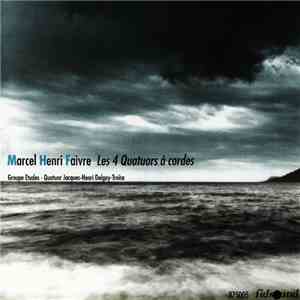 Marcel Henri Faivre - Les 4 Quatuors À Cordes download mp3 flac Marcel Henri Faivre - Les 4 Quatuors À Cordes download free