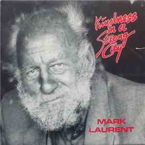 Mark Laurent - Kindness In A Strong City download free Mark Laurent - Kindness In A Strong City download mp3 flac