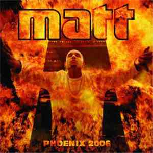 Matt - Phoenix 2006 download free Matt - Phoenix 2006 download mp3 flac