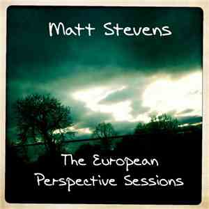 Matt Stevens  - The European Perspective Sessions download mp3 flac