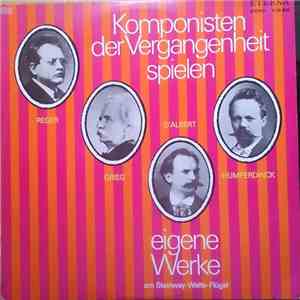 Max Reger, Edvard Grieg, Engelbert Humperdinck , Eugen D'Albert - Komponisten der Vergangenheit spielen eigene Werke download free