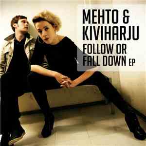 Mehto & Kiviharju - Follow Or Fall Down EP download mp3 flac