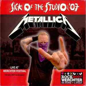 Metallica - Sick Of The Studio '07 Live At Werchter Festival download mp3 flac