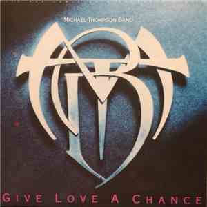 Michael Thompson Band - Give Love A Chance download free Michael Thompson Band - Give Love A Chance download mp3 flac