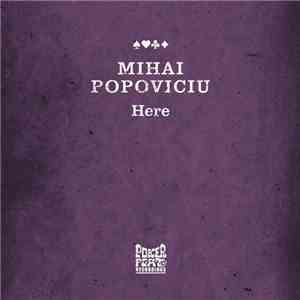 Mihai Popoviciu - Here download free