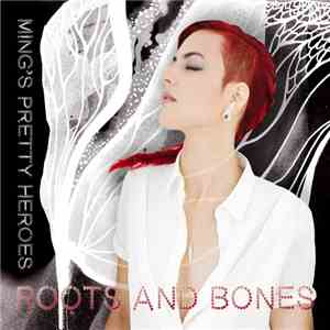 Ming's Pretty Heroes - Roots And Bones download free Ming's Pretty Heroes - Roots And Bones download mp3 flac