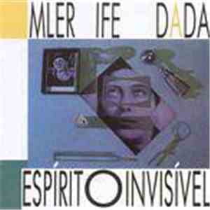 Mler Ife Dada - Espírito Invisível download free Mler Ife Dada - Espírito Invisível download mp3 flac