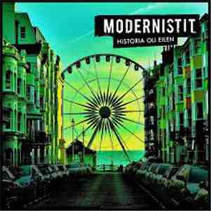 Modernistit - Historia Oli Eilen download free Modernistit - Historia Oli Eilen download mp3 flac
