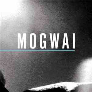 Mogwai - Special Moves Bonus Tracks download free