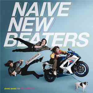Naive New Beaters - Bang Bang To Get Love EP download mp3 flac