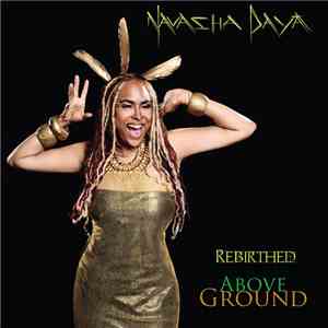 Navasha Daya - Rebirthed Above Ground download mp3 flac