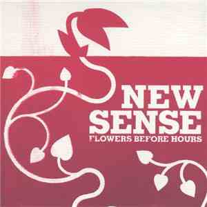 New Sense - Flowers Before Hours download free New Sense - Flowers Before Hours download mp3 flac