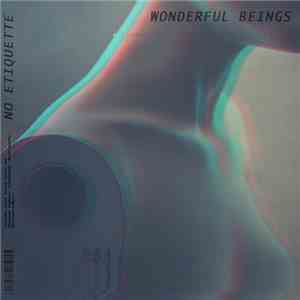 No Etiquette - Wonderful Beings download mp3 flac