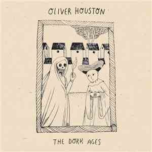 Oliver Houston - The Dork Ages download free