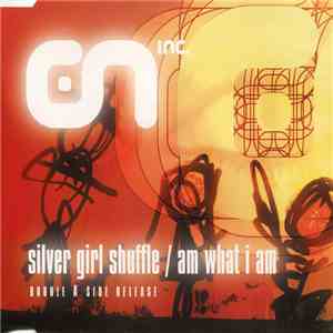ON Inc - Silver Girl Shuffle / Am What I Am download free