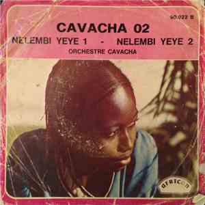 Orchestre Cavacha - Nelembi Yeye 1 & 2 download free