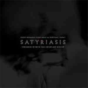 Ordo Rosarius Equilibrio & Spiritual Front - Satyriasis - Somewhere Between Equilibrium And Nihilism download free Ordo Rosarius Equilibrio & Spiritual Front - Satyriasis - Somewhere Between Equilibrium And Nihilism download mp3 flac