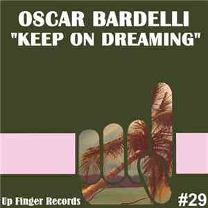 Oscar Bardelli - Keep On Dreaming download free