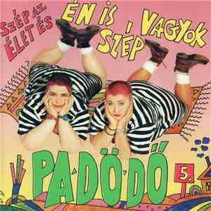 Pa-Dö-Dő - Szép Az Élet És Én Is Szép Vagyok download mp3 flac