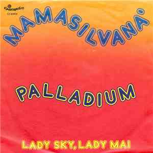 Palladium  - Mamasilvanà / Lady Sky, Lady Mai download mp3 flac