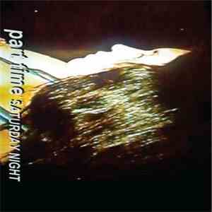 Part Time - Saturday Night download mp3 flac