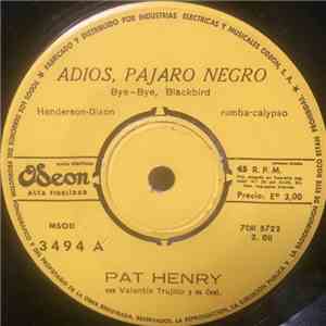 Pat Henry  Con Valentin Trujillo Y Su Conjunto - Adios, Pajaro Negro / Quiereme download mp3 flac