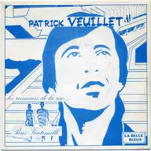Patrick Veuillet - Les Rumeurs de la Rue / Paris Vintimille download free Patrick Veuillet - Les Rumeurs de la Rue / Paris Vintimille download mp3 flac