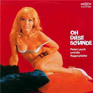Peter Lauch Und Die Regenpfeifer - Oh Diese Schande download free