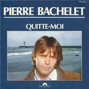 Pierre Bachelet - Quitte-moi download free