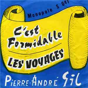 Pierre-André Gil - C'est Formidable / Les Voyages download mp3 flac
