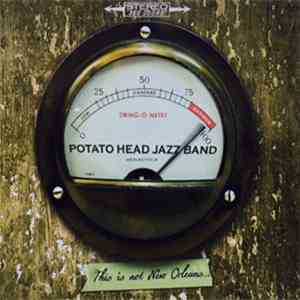 Potato Head Jazz Band - This Is Not New Orleans... download mp3 flac