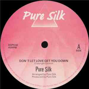 Pure Silk - Don't Let Love Get You Down download mp3 flac