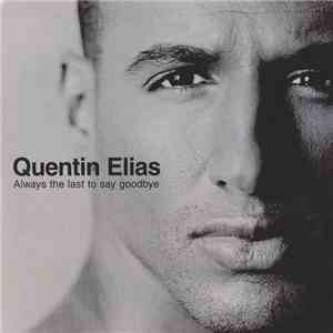 Quentin Elias - Always The Last To Say Goodbye download free