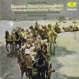 Rafael Kubelik - Antonín Dvořák, Bavarian Radio Symphony - Slavonic Dances (complete) download free