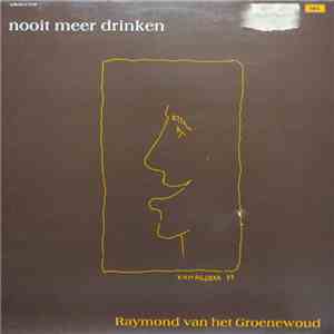 Raymond van het Groenewoud - Nooit Meer Drinken download free